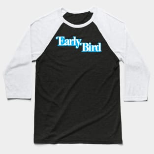 Early Bird Baseball T-Shirt